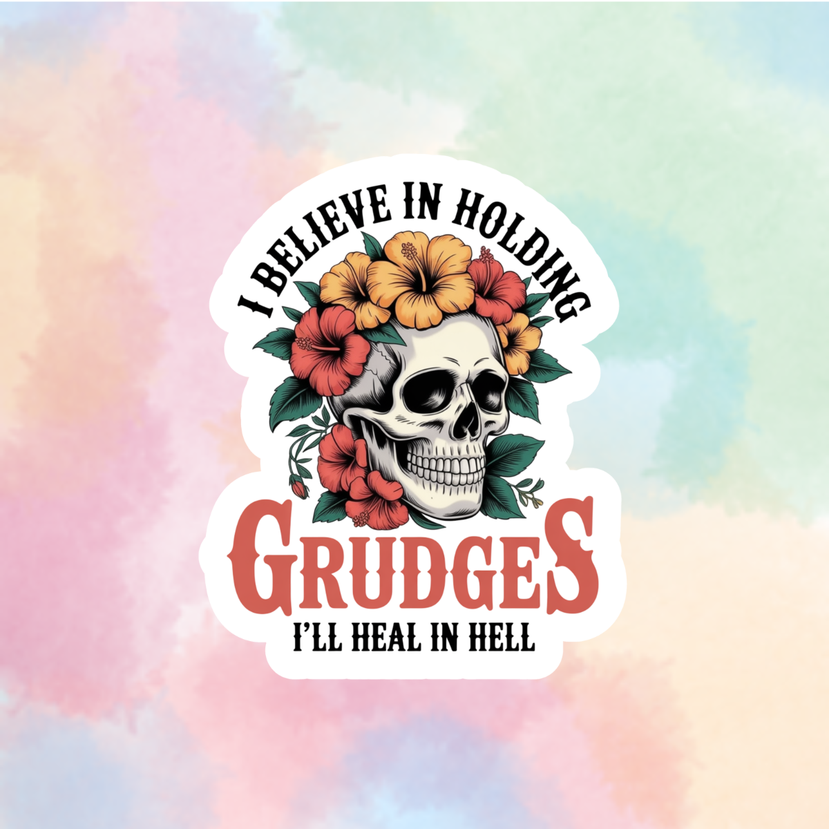 I Believe In Holding Grudges