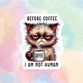 Not Human Before Coffee