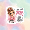 I Speak Fluent Sarcasm