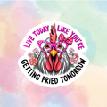 Live Like You Are Tired