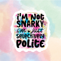 Snarky? Not At All