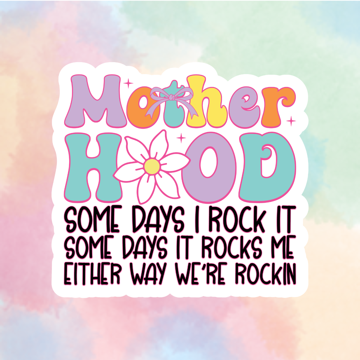 Motherhood-Some Days I Rock It