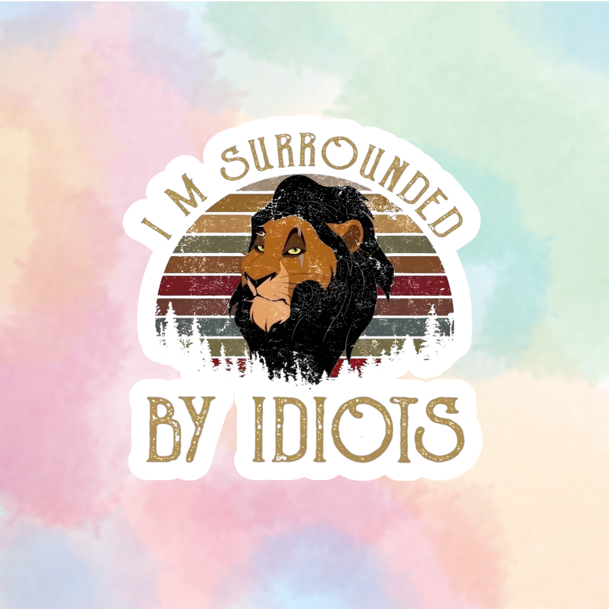 Sorrounded By Idiots