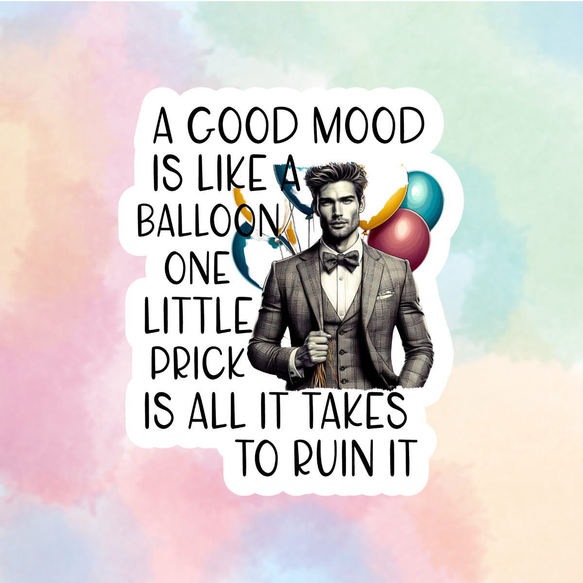 Good Mood..One Prick