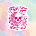 F That...Respectfully
