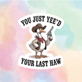 Yee'd Your Last Haw