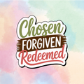 Chosen, Forgiven, Redeemed