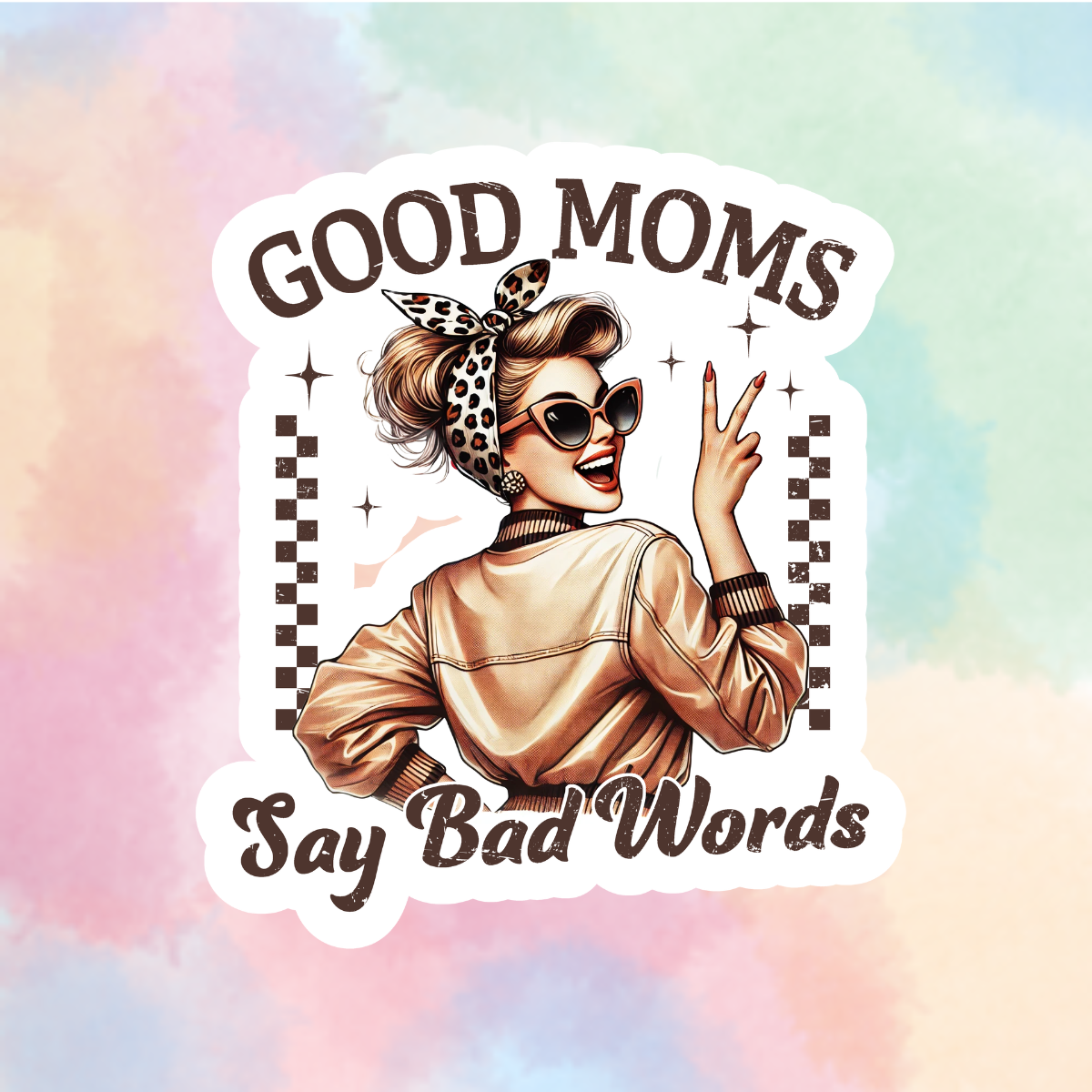 Good Moms Say Bad Words