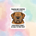 Don't Touch My Coffee