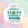 Recovering Plantaholic