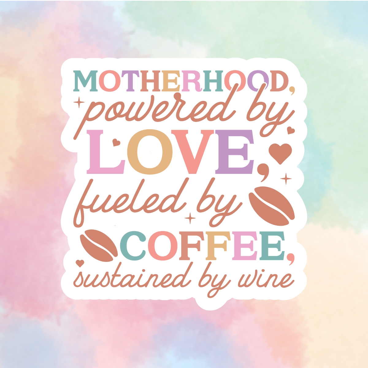 Motherhood..Love, Coffee, Wine