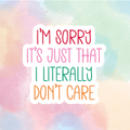 Literally Don't Care