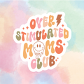 Overstimulated Moms Club