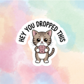 Hey, You Dropped This