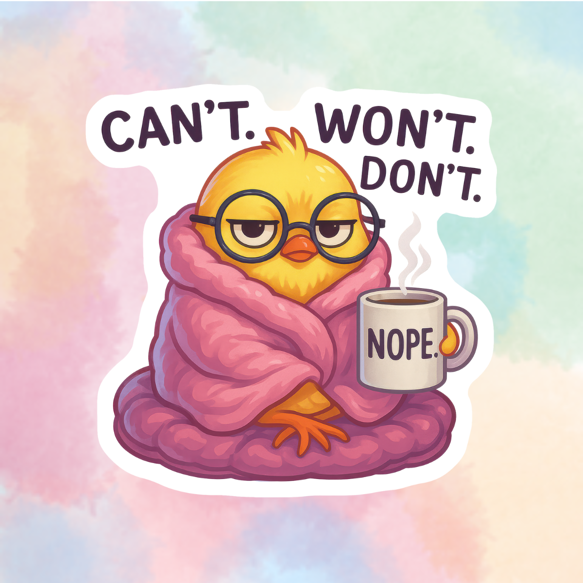 Can't. Won't. Don't