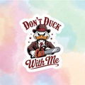 Don't Duck With Me