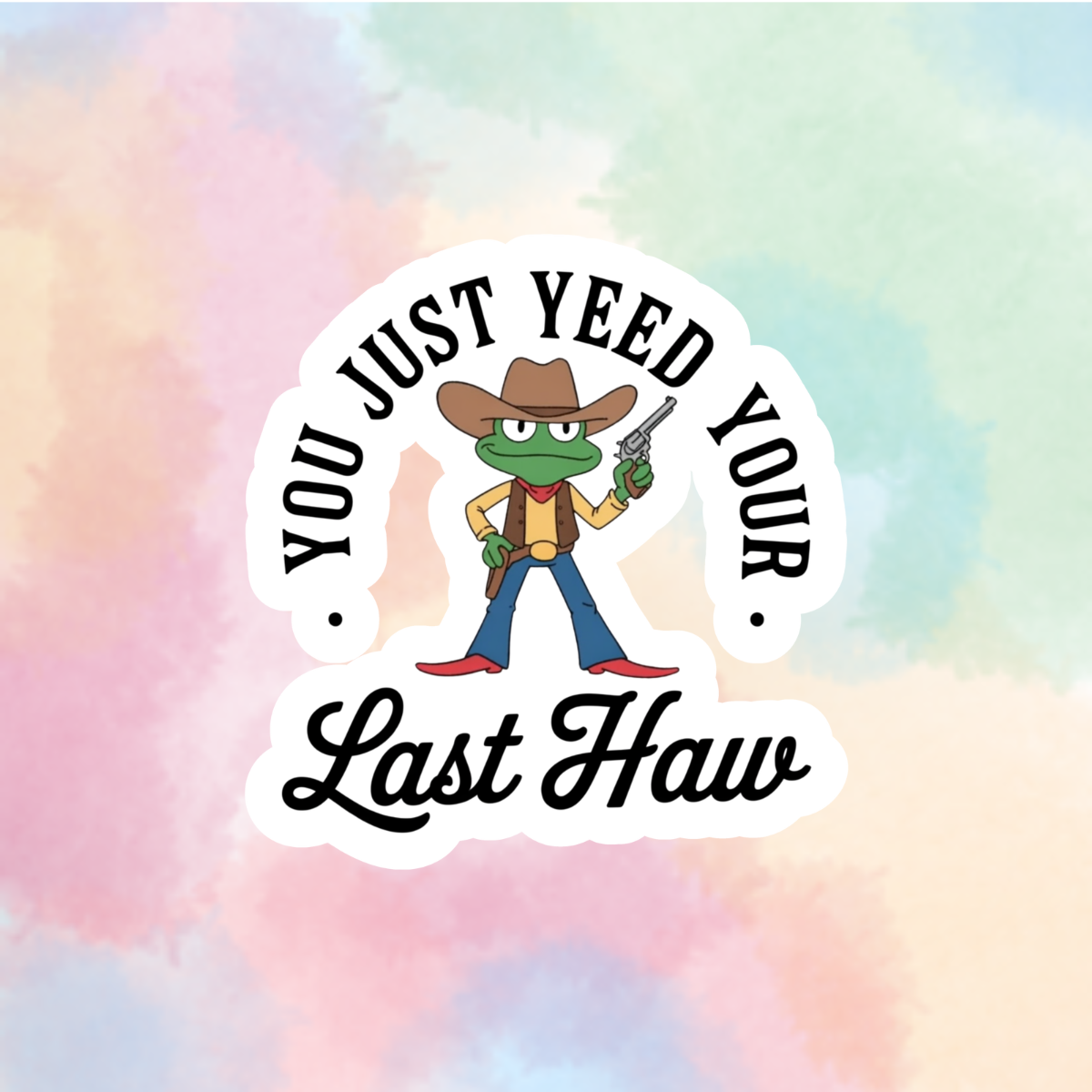 Yee'd Your Last Haw