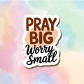 Pray Big