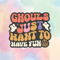 Ghouls Just Want To Have Fun