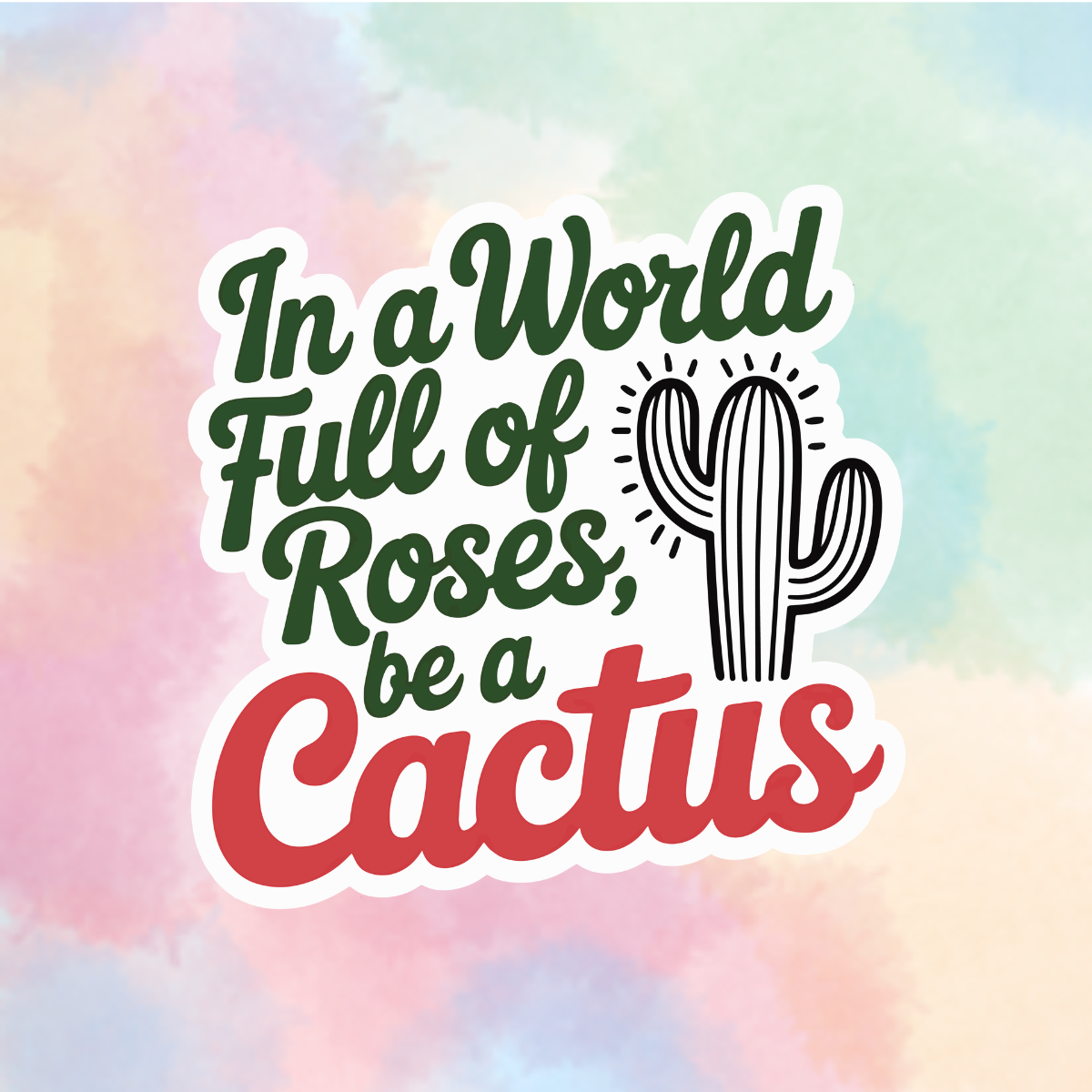 Be A Cactus