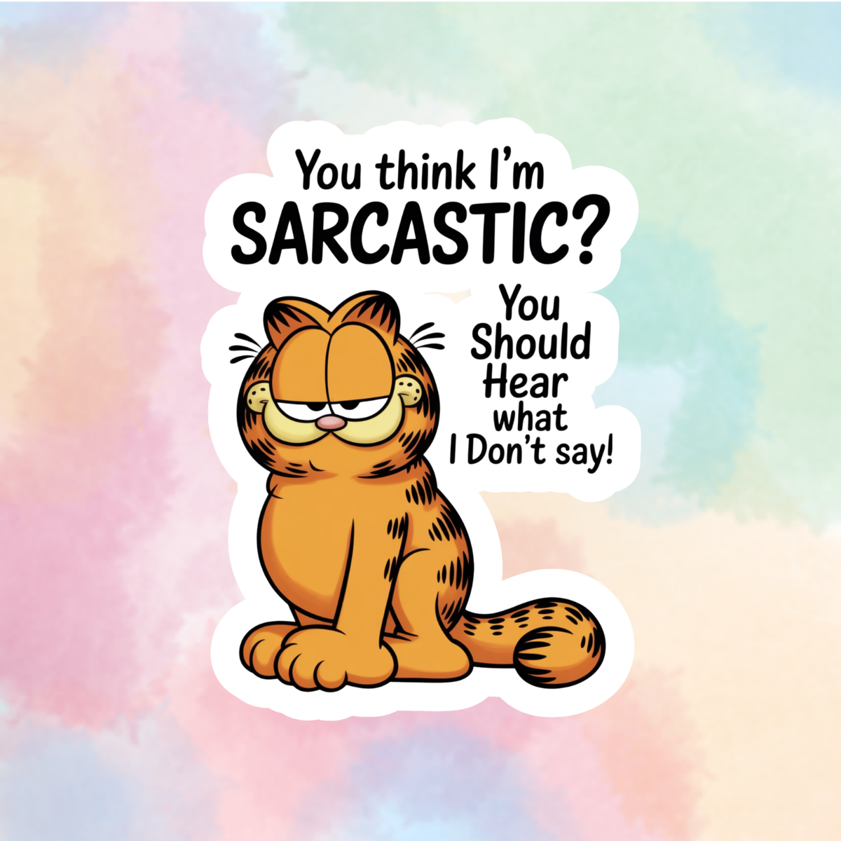 You Think I'm Sarcastic?