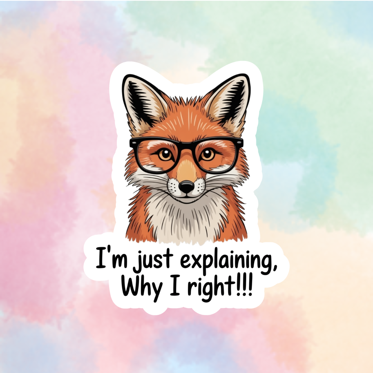 Explaining Why I'm Right