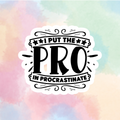 PRO-crastinate
